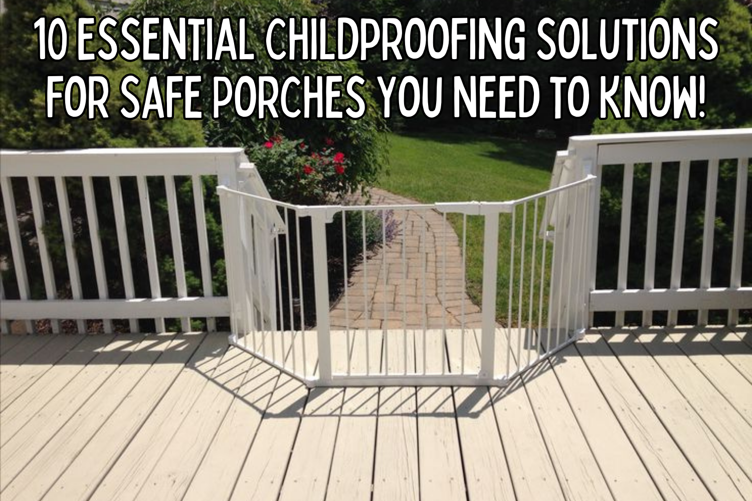 10 Essential Childproofing Solutions for Safe Porches You Need to Know! 🏡👶 Porch Good