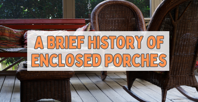 The Evolutionary Tale of the Enclosed Front Porch