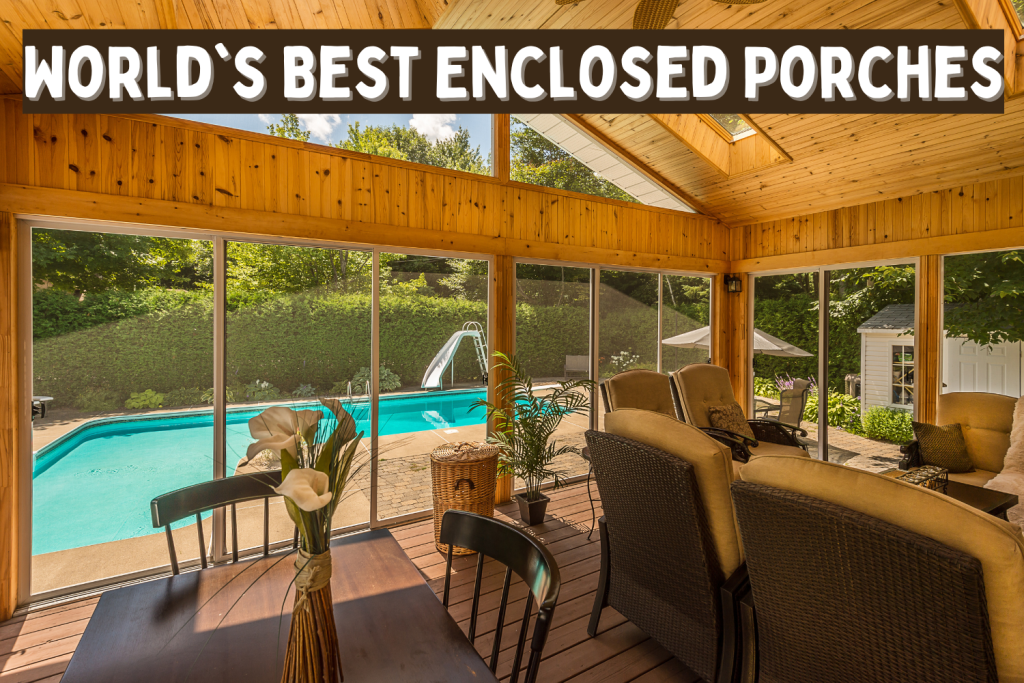 World's Best Enclosed Porches