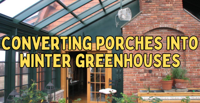 Converting Porches into Winter Greenhouses: A Step-by-Step Guide 🌱