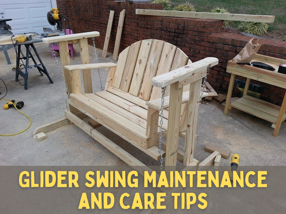 Glider Swing Maintenance and Care Tips