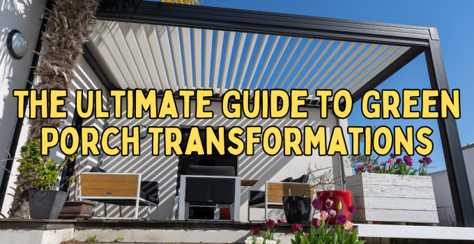 Green Initiatives: Transform Your Porch into an Eco-Friendly Oasis 🌿