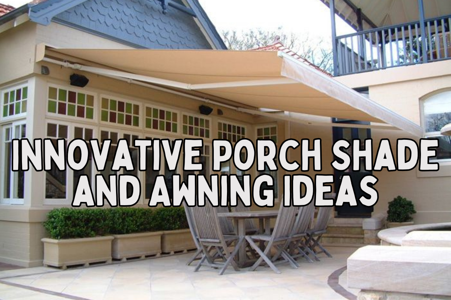 Innovative Porch Shade and Awning Ideas for a Modern Home 🏠 Porch Good